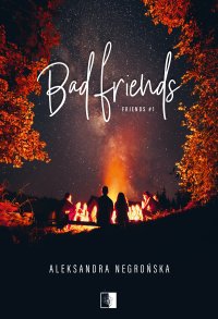 Bad Friends - Aleksandra Negrońska - ebook