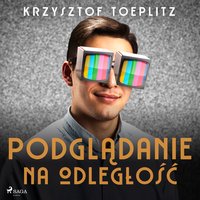 Podglądanie na odległość - Krzysztof Toeplitz - audiobook
