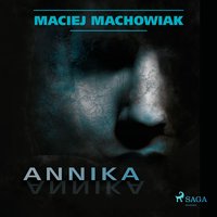 Annika - Maciej Machowiak - audiobook
