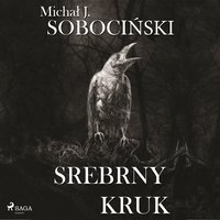 Srebrny kruk - Michał J. Sobociński - audiobook