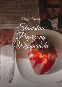 Stanisław Pieprzony Wyspiański - Patryk Skałban - ebook