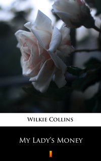 My Lady’s Money - Wilkie Collins - ebook