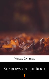 Shadows on the Rock - Willa Cather - ebook