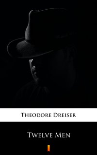 Twelve Men - Theodore Dreiser - ebook