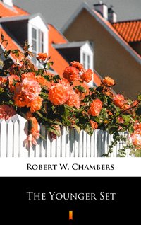 The Younger Set - Robert W. Chambers - ebook