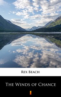 The Winds of Chance - Rex Beach - ebook