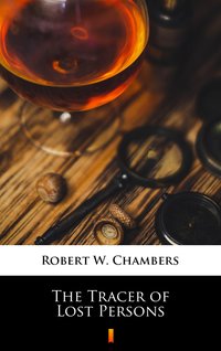 The Tracer of Lost Persons - Robert W. Chambers - ebook