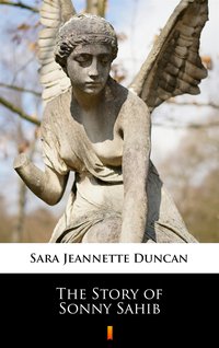 The Story of Sonny Sahib - Sara Jeannette Duncan - ebook