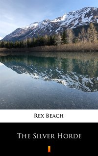 The Silver Horde - Rex Beach - ebook