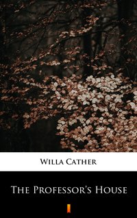The Professor’s House - Willa Cather - ebook