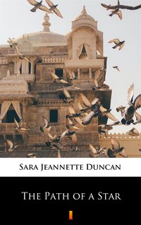The Path of a Star - Sara Jeannette Duncan - ebook