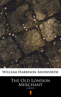 The Old London Merchant - William Harrison Ainsworth - ebook