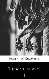 The Maid-at-Arms - Robert W. Chambers - ebook