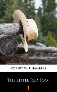 The Little Red Foot - Robert W. Chambers - ebook