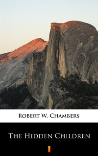 The Hidden Children - Robert W. Chambers - ebook