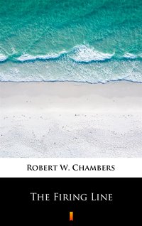 The Firing Line - Robert W. Chambers - ebook