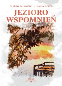 Jezioro wspomnień - Irmina Klocek - ebook