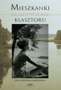 Mieszkanki Socjalistycznego Klasztoru - Ewa Skopińska-Różewska - ebook
