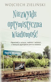 Niezwykle optymistyczna wiadomość - Wojciech Zieliński - ebook