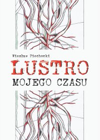 Lustro mojego czasu - Wiesław Piechocki - ebook
