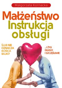 Małżeństwo Instrukcja obsługi - Małgorzata Kornacka - audiobook