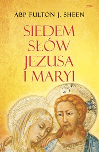 Siedem słów Jezusa i Maryi - Fulton Sheen - ebook