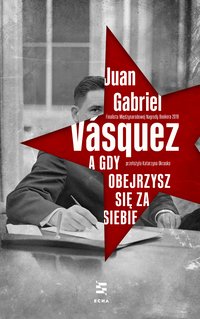 A gdy obejrzysz się za siebie - Juan Gabriel Vásquez - ebook