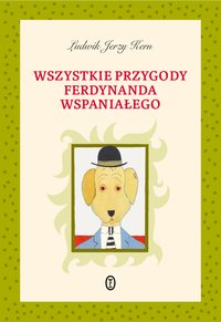 Wszystkie przygody Ferdynanda Wspaniałego - Ludwik Jerzy Kern - ebook