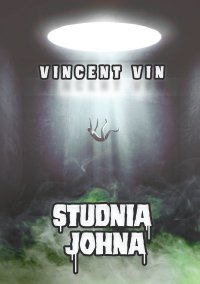 Studnia Johna - Vincent Vin - ebook