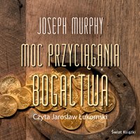 Moc przyciągania bogactwa - Joseph Murphy - audiobook