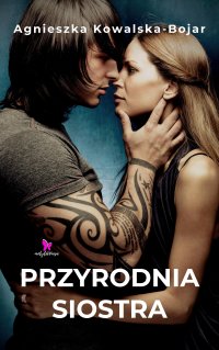 Przyrodnia siostra - Agnieszka Kowalska-Bojar - ebook