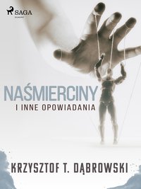 Naśmierciny i inne opowiadania - Krzysztof T. Dąbrowski - ebook