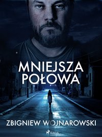 Mniejsza połowa - Zbigniew Wojnarowski - ebook