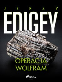 Operacja Wolfram - Jerzy Edigey - ebook