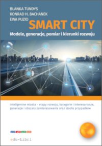 Smart City – modele, generacje, pomiar i kierunki rozwoju - Blanka Tundys - ebook