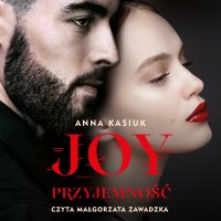 Joy. Przyjemność - Anna Kasiuk - audiobook