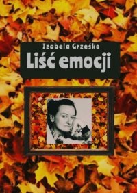 Liść emocji - Izabela Grześko - ebook