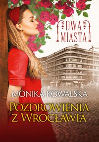 Pozdrowienia z Wrocławia - Monika Kowalska - ebook