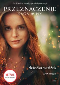 Ścieżka wróżek. Przeznaczenie. Saga Winx - Ava Corrigan - ebook