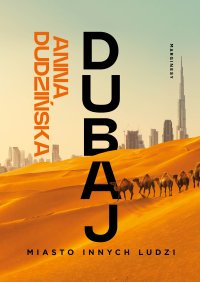 Dubaj. Miasto innych ludzi - Anna Dudzińska - ebook