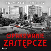 Opakowanie zastępcze - Krzysztof Toeplitz - audiobook