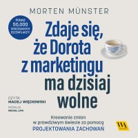 Zdaje się, że Dorota z marketingu ma dzisiaj wolne - Morten Münster - audiobook