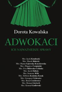 Adwokaci. Ich najważniejsze sprawy - Dorota Kowalska - ebook