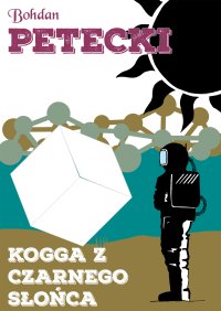 Kogga z czarnego słońca - Bohdan Petecki - ebook