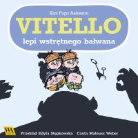 Vitello lepi wstrętnego bałwana - Kim Fupz Aakeson - audiobook