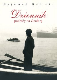 Dziennik podróży na Ocolorę - Rajmund Kalicki - ebook