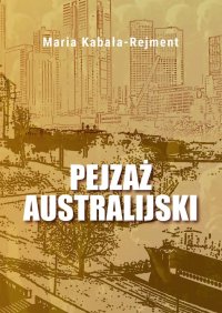 Pejzaż australijski - Maria Kabała-Rejment - ebook