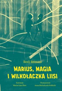 Marius, magia i Wilkołaczka Liisi - Reeli Reinaus - ebook