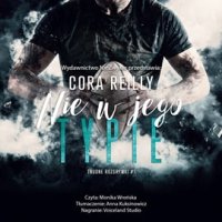 Nie w jego typie - Cora Reilly - audiobook