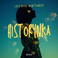Historynka - Lucy Maud Montgomery - audiobook